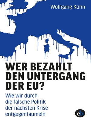 cover image of Wer bezahlt den Untergang der EU?